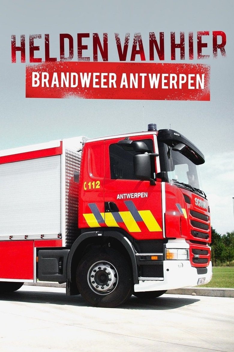 Helden van Hier: Brandweer Antwerpen Poster of Helden van Hier: Brandweer Antwerpen