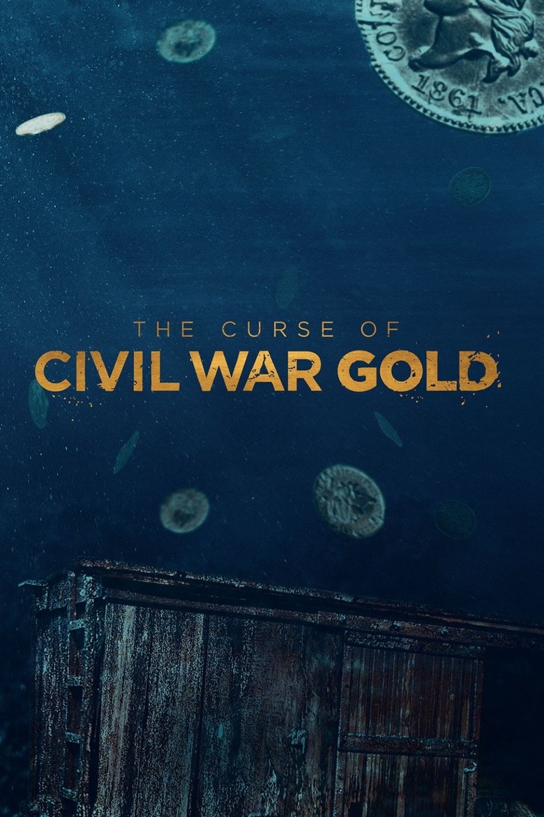 Episodes in The Curse Of Civil War Gold - Season 1 - Season 1 Poster of Episodes in The Curse Of Civil War Gold - Season 1 - Season 1