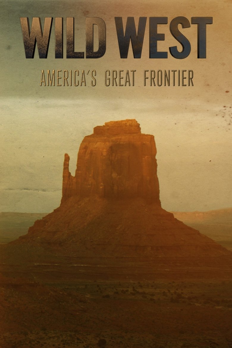 Episodes in Wild West America's Great Frontier - Season 1 - Season 1 Poster of Episodes in Wild West America's Great Frontier - Season 1 - Season 1