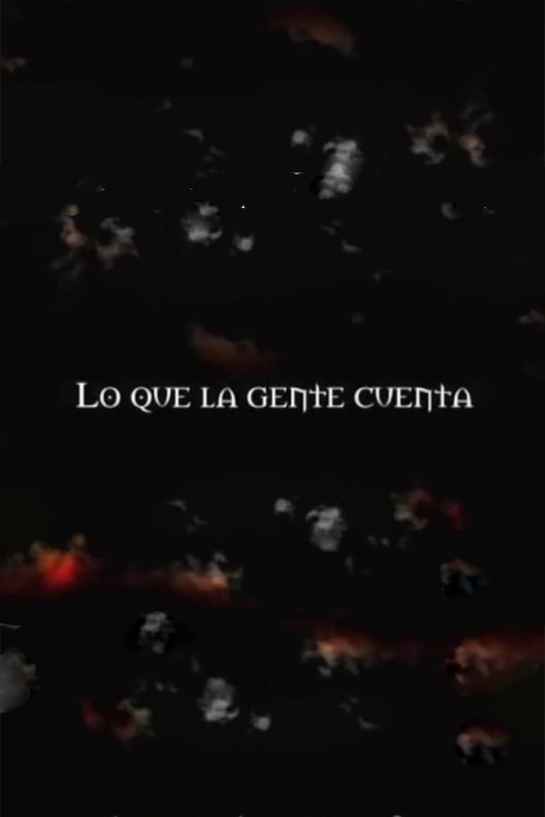 Episodes in Lo Que La Gente Cuenta - Season 1 - Season 1 Poster of Episodes in Lo Que La Gente Cuenta - Season 1 - Season 1