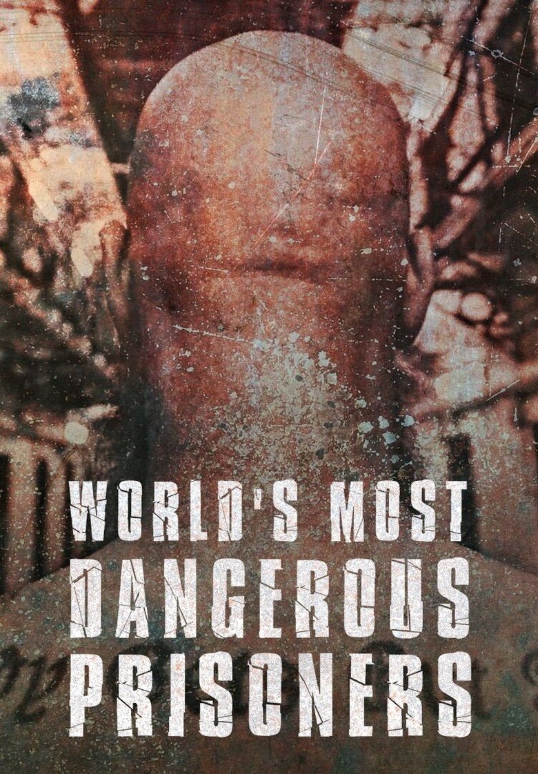 World's Most Dangerous Prisoners Poster of World's Most Dangerous Prisoners