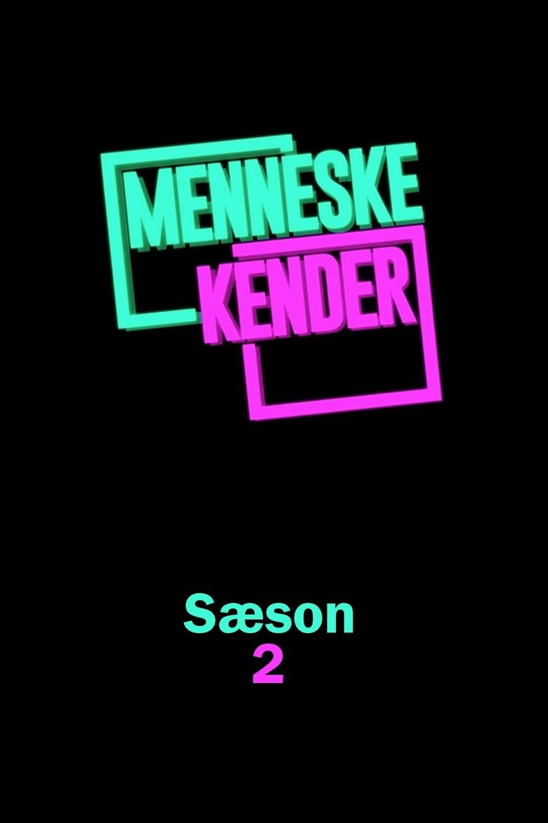 Episodes in Menneskekender - Season 2 - Season 2 Poster of Episodes in Menneskekender - Season 2 - Season 2