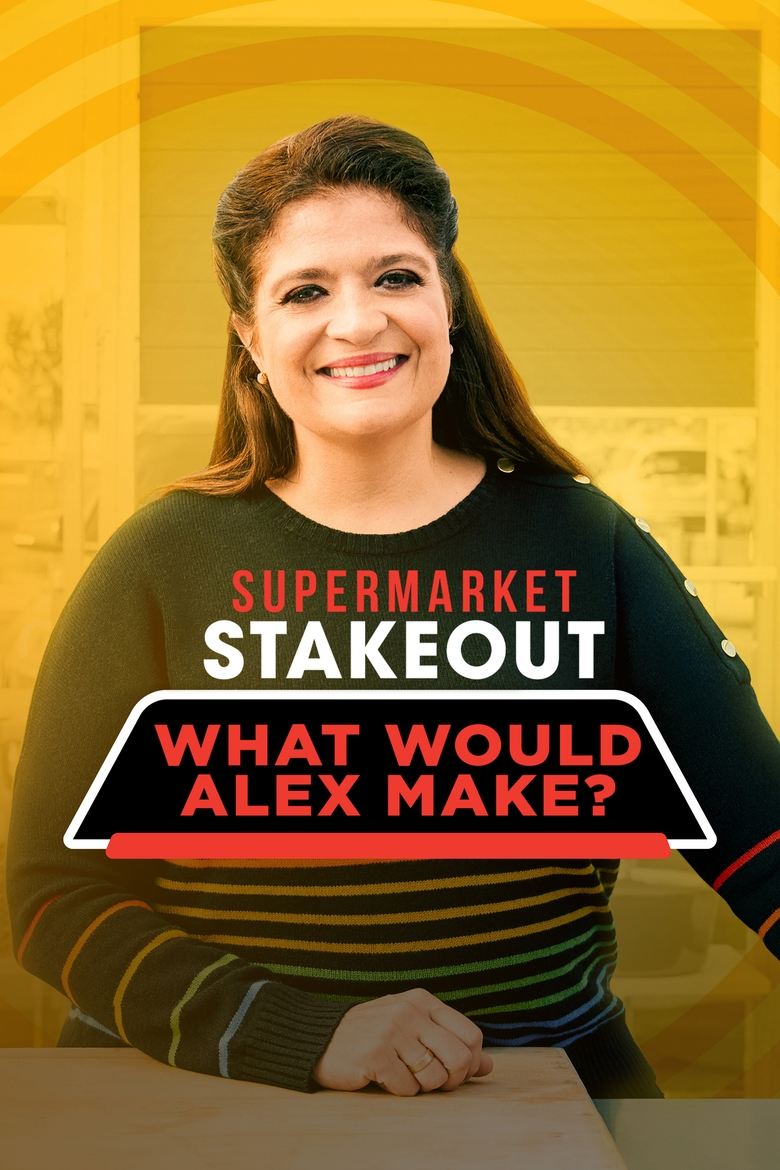 Supermarket Stakeout: What Would Alex Make? Poster of Supermarket Stakeout: What Would Alex Make?
