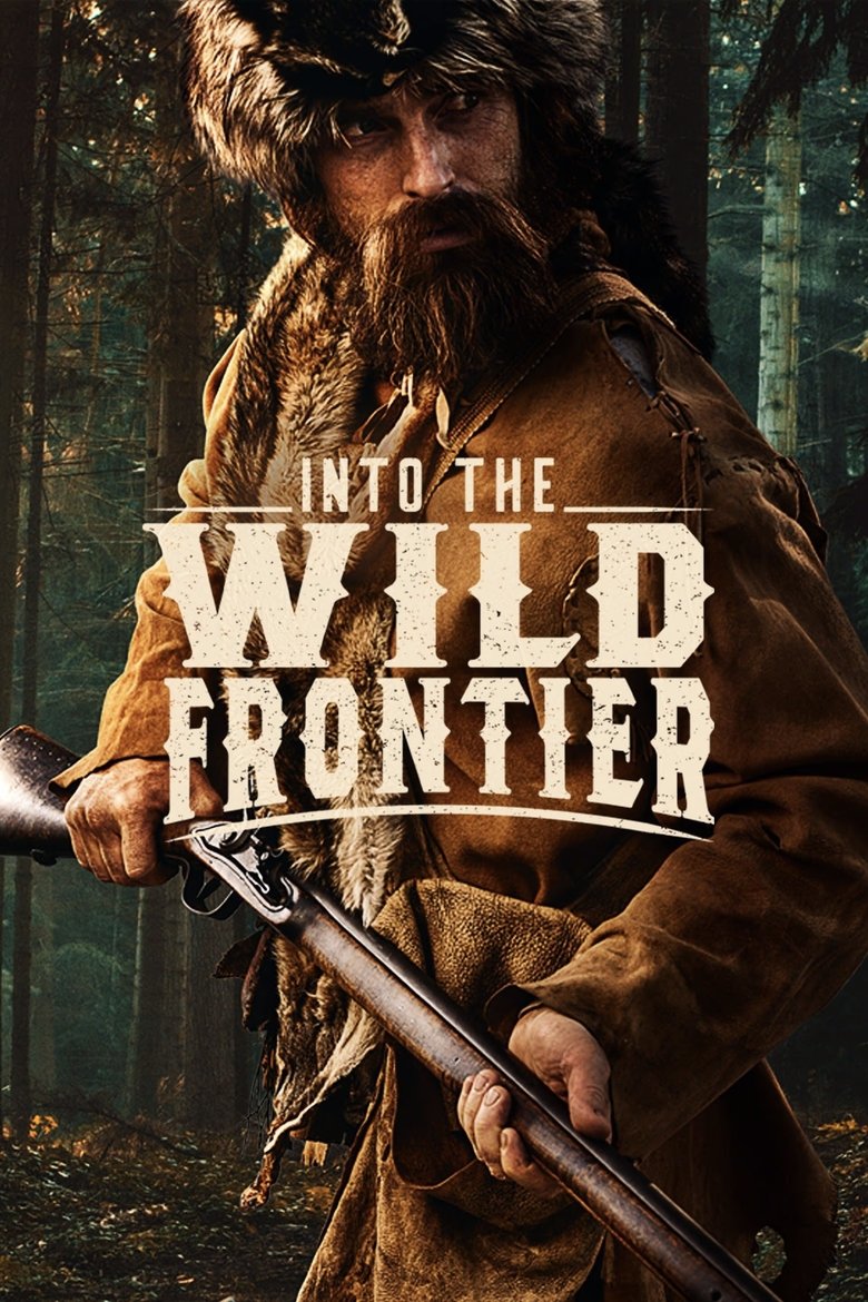 Episodes in Into The Wild Frontier - Season 1 - Season 1 Poster of Episodes in Into The Wild Frontier - Season 1 - Season 1