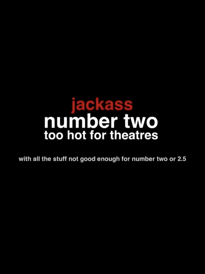 Jackass Number Two: Too Hot for Theaters Poster of Jackass Number Two: Too Hot for Theaters
