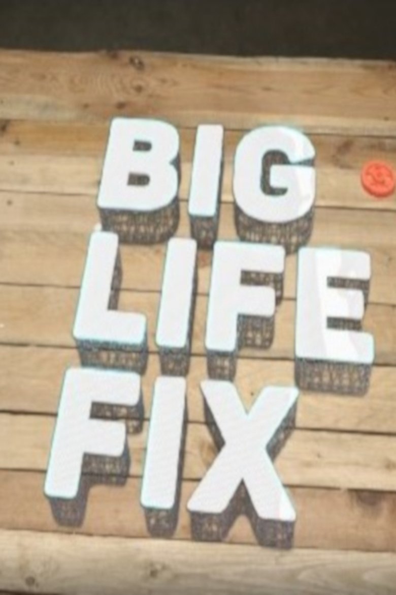 Big Life Fix Poster of Big Life Fix
