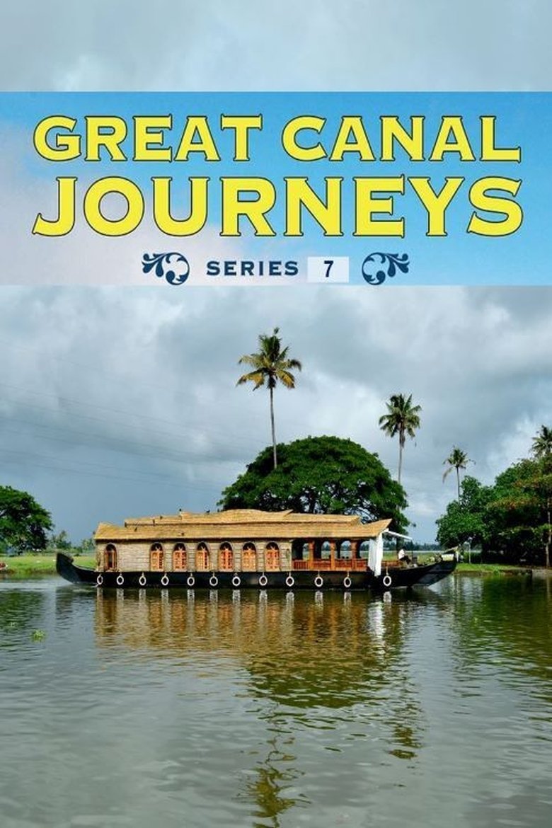 Episodes in Great Canal Journeys - Season 7 - Season 7 Poster of Episodes in Great Canal Journeys - Season 7 - Season 7