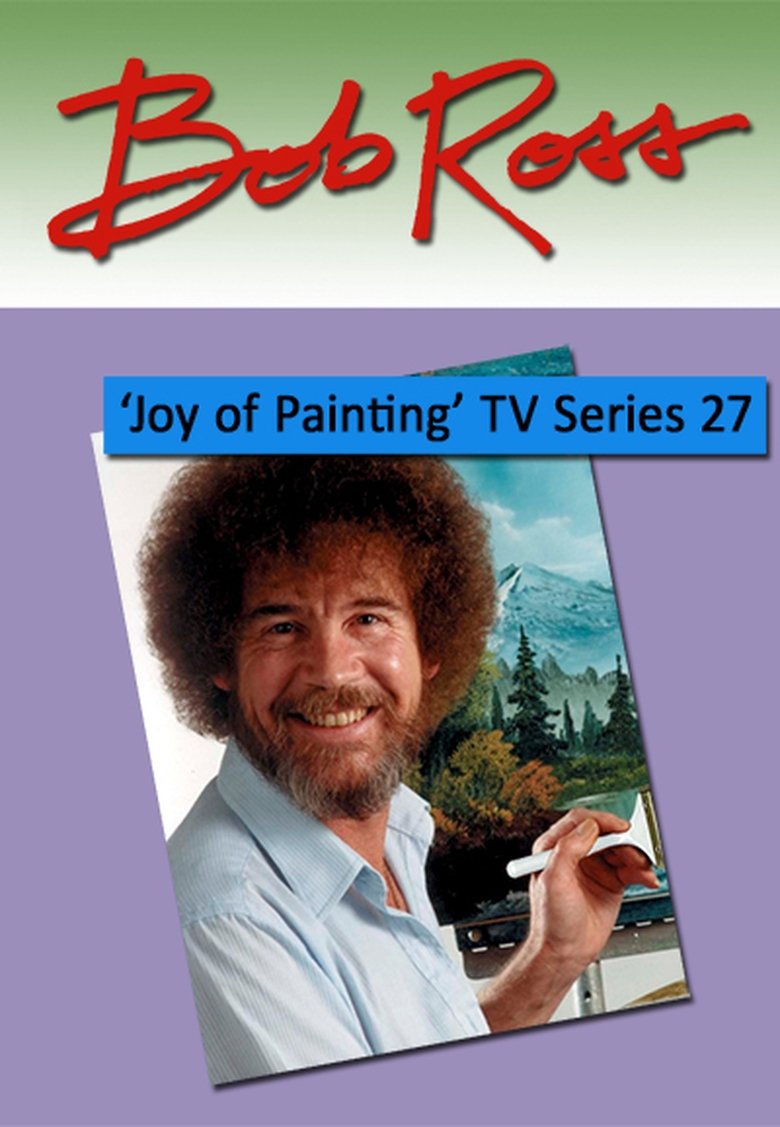 Episodes in The Joy Of Painting - Season 27 - Season 27 Poster of Episodes in The Joy Of Painting - Season 27 - Season 27