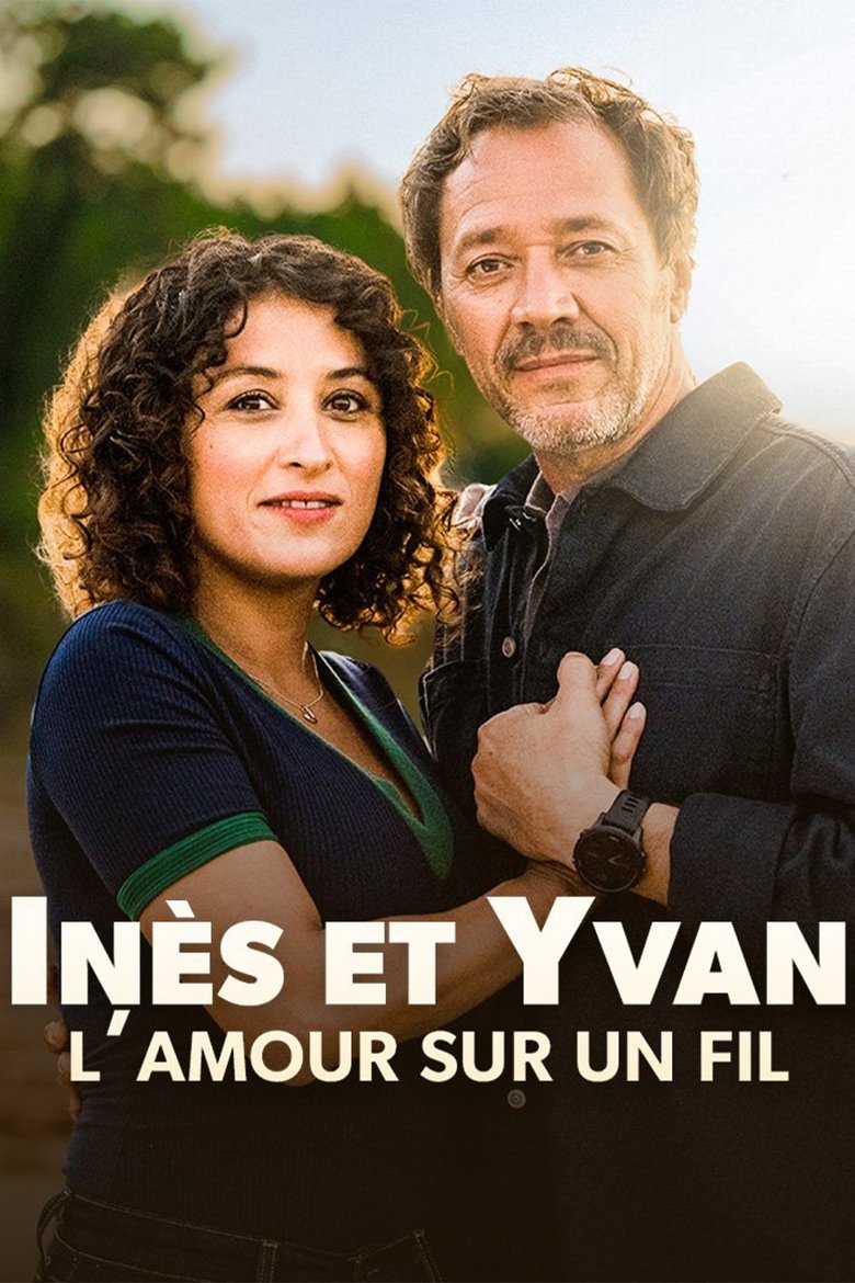 Inès et Yvan, l’amour sur un fil Poster of Inès et Yvan, l’amour sur un fil