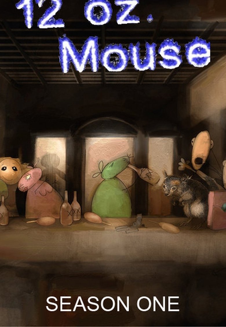 Episodes in 12 Oz. Mouse - Season 1 - Season 1 Poster of Episodes in 12 Oz. Mouse - Season 1 - Season 1