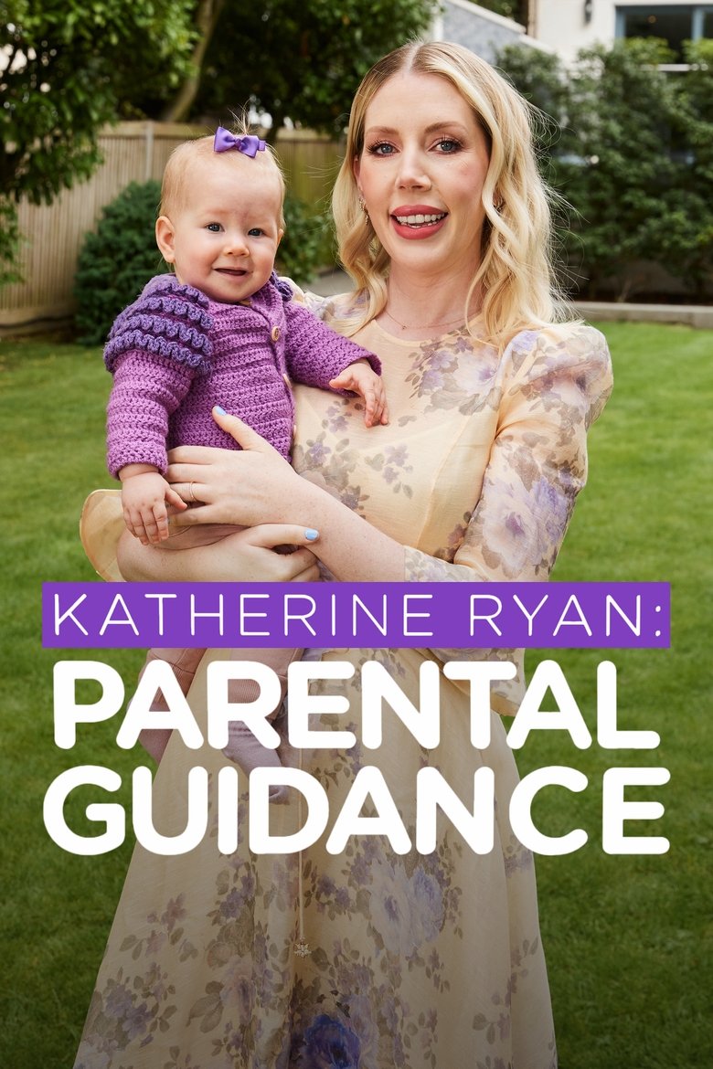 Episodes in At Home With Katherine Ryan - Katherine Ryan: Parental Guidance - Katherine Ryan: Parental Guidance Poster of Episodes in At Home With Katherine Ryan - Katherine Ryan: Parental Guidance - Katherine Ryan: Parental Guidance