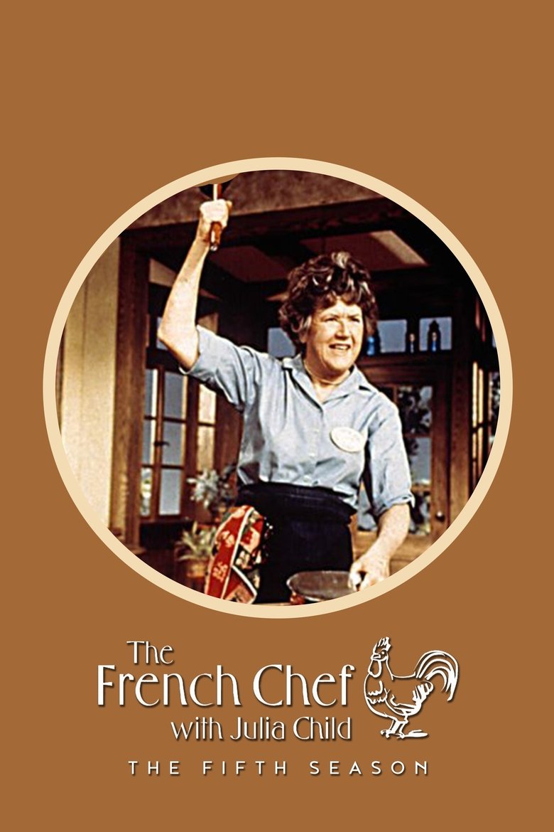 Episodes in The French Chef - Season 5 - Season 5 Poster of Episodes in The French Chef - Season 5 - Season 5