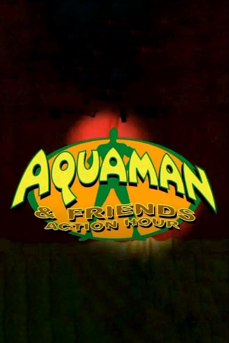 The Aquaman & Friends Action Hour Poster of The Aquaman & Friends Action Hour