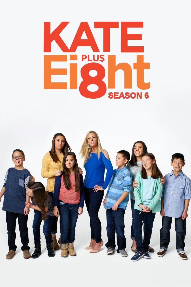 Episodes in Kate Plus 8 - Season 6 - Season 6 Poster of Episodes in Kate Plus 8 - Season 6 - Season 6