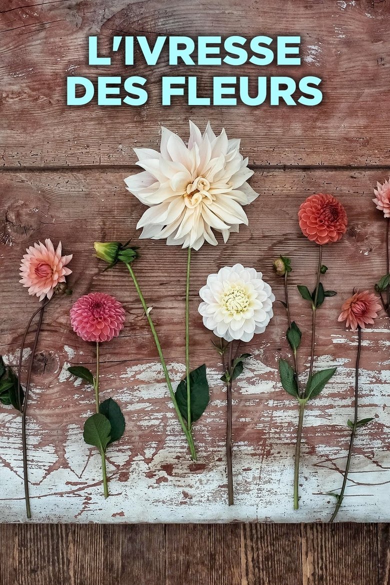 L'ivresse des fleurs Poster of L'ivresse des fleurs
