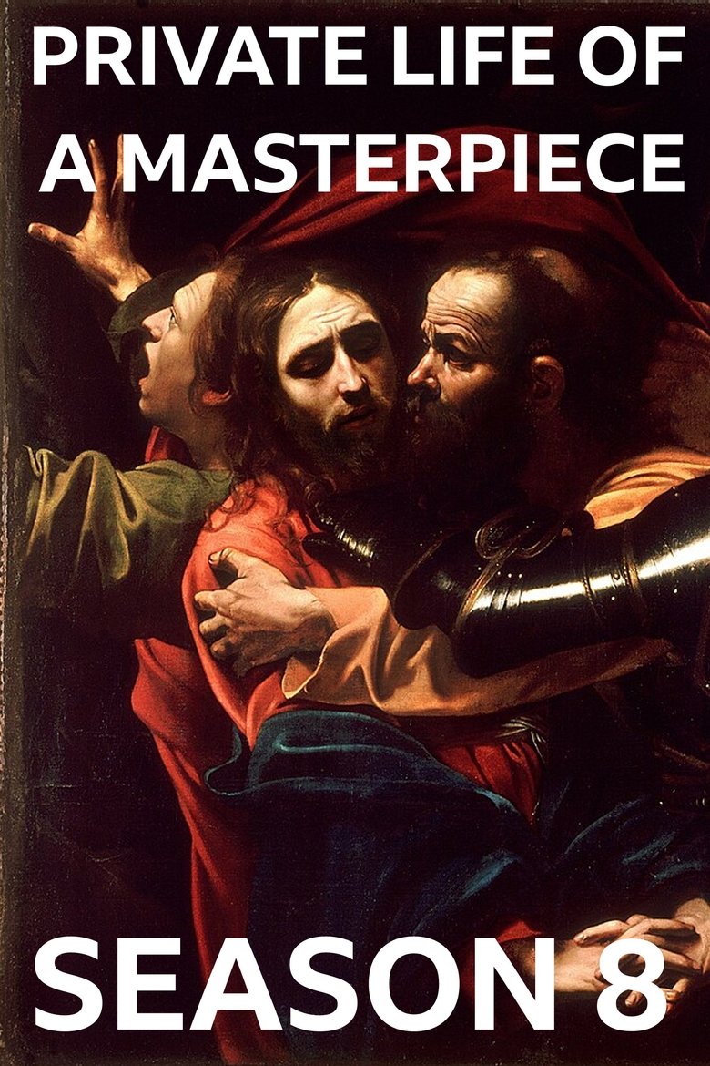 Episodes in The Private Life Of A Masterpiece - Season 8 - Season 8 Poster of Episodes in The Private Life Of A Masterpiece - Season 8 - Season 8