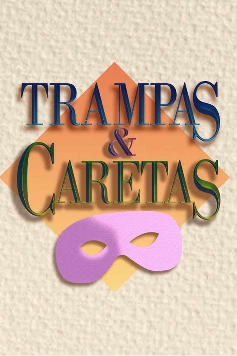 Episodes in Trampas Y Caretas - Season 1 - Season 1 Poster of Episodes in Trampas Y Caretas - Season 1 - Season 1