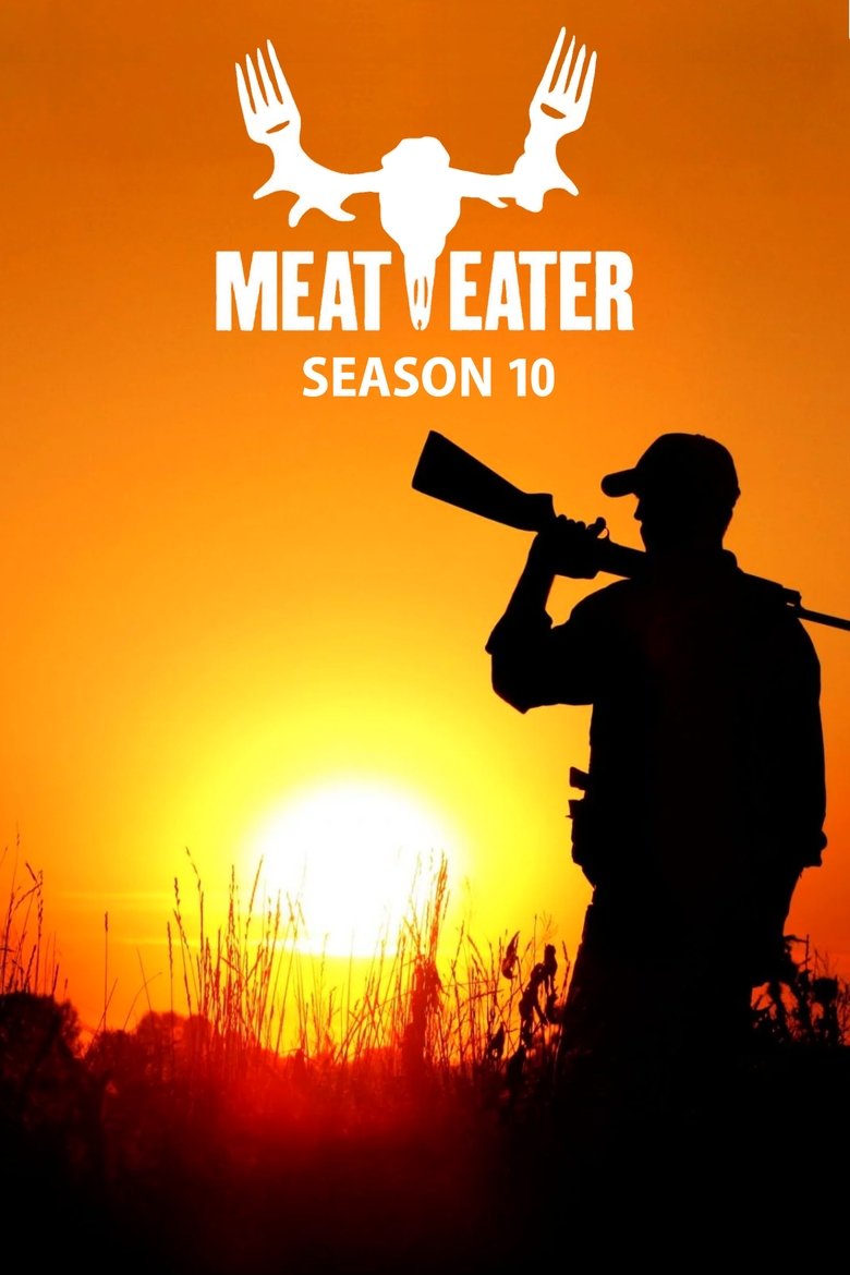 Episodes in MeatEater - Season 10 - Season 10 Poster of Episodes in MeatEater - Season 10 - Season 10