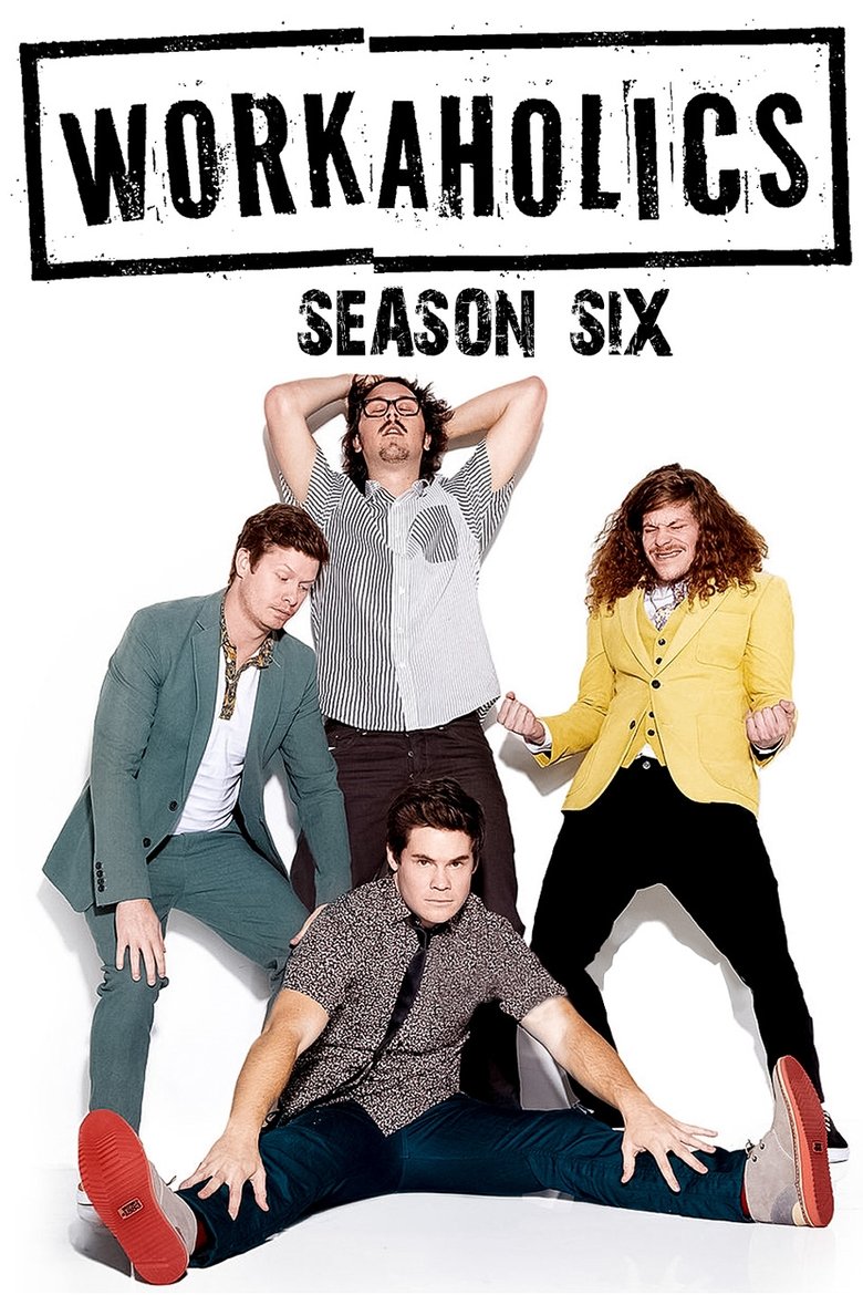 Episodes in Workaholics - Season 6 - Season 6 Poster of Episodes in Workaholics - Season 6 - Season 6