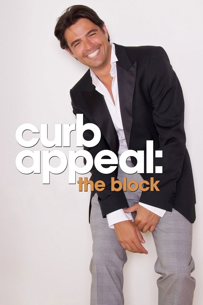 Episodes in Curb Appeal The Block - Season 1 - Season 1 Poster of Episodes in Curb Appeal The Block - Season 1 - Season 1