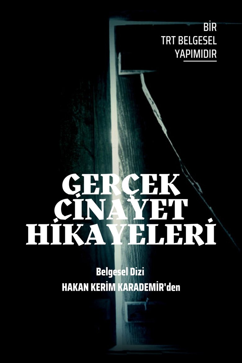 Gerçek Cinayet Hikâyeleri Poster of Gerçek Cinayet Hikâyeleri