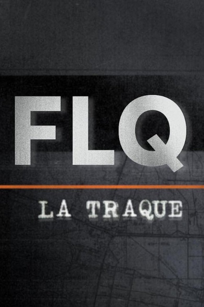 Episodes in FLQ La Traque - Season 1 - Season 1 Poster of Episodes in FLQ La Traque - Season 1 - Season 1