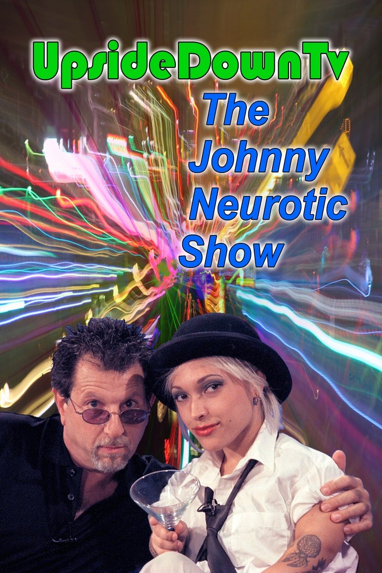 Upside Down TV: The Johnny Neurotic Show Poster of Upside Down TV: The Johnny Neurotic Show