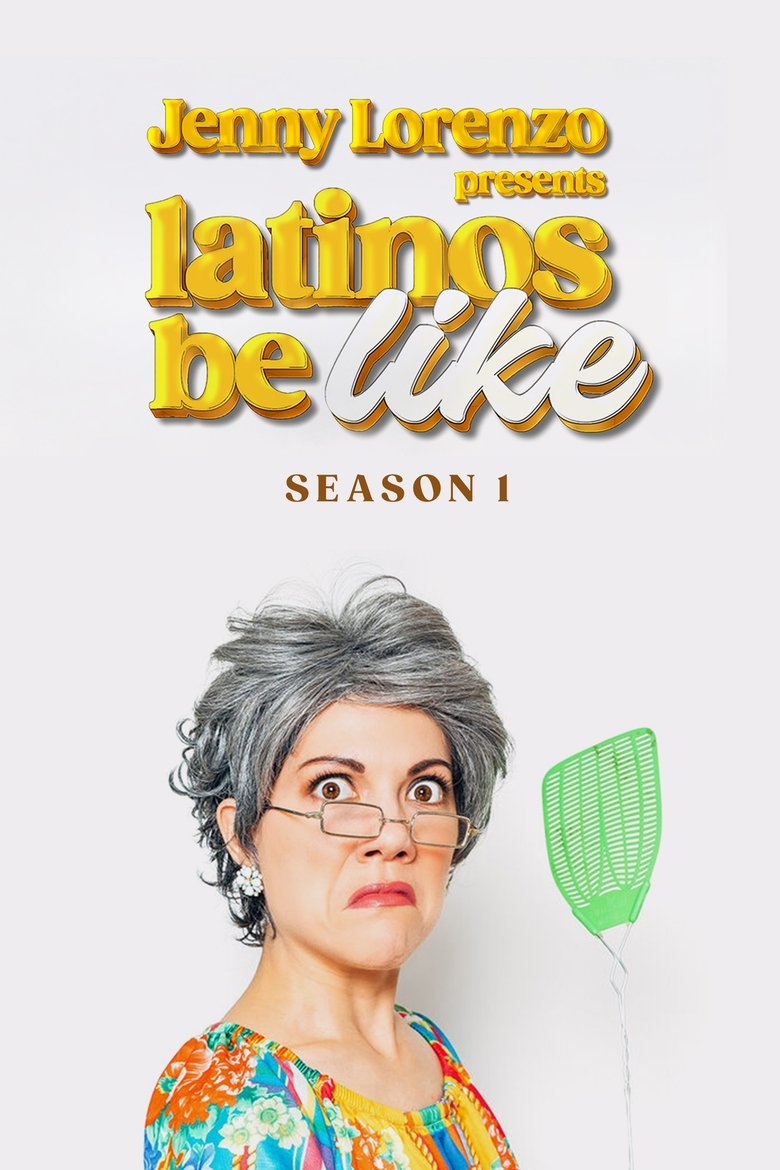 Episodes in Jenny Lorenzo Presents Latinos Be Like - Season 1 - Season 1 Poster of Episodes in Jenny Lorenzo Presents Latinos Be Like - Season 1 - Season 1