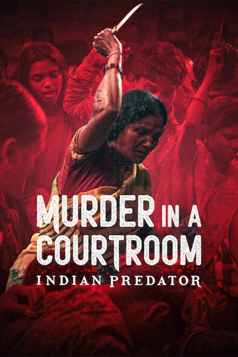 Episodes in Indian Predator Murder In A Courtroom - Limited Series - Limited Series Poster of Episodes in Indian Predator Murder In A Courtroom - Limited Series - Limited Series