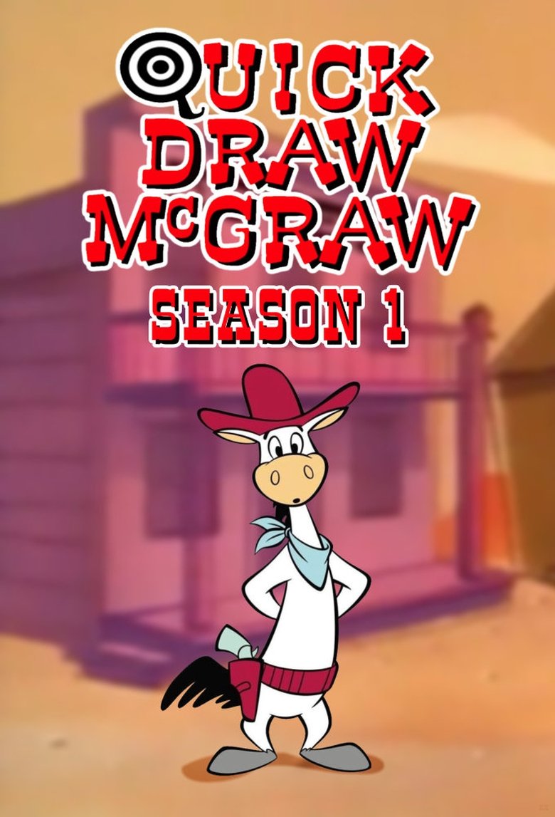 Episodes in Quick Draw McGraw - Season 1 - Season 1 Poster of Episodes in Quick Draw McGraw - Season 1 - Season 1