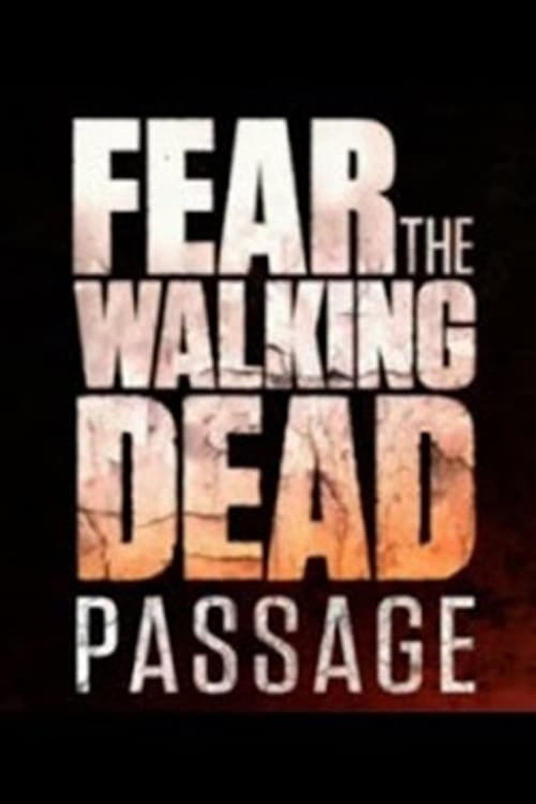 Cast and Crew in Fear The Walking Dead Passage - Part 13 (Season 1 - Episode 13) - Part 13 Poster of Cast and Crew in Fear The Walking Dead Passage - Part 13 (Season 1 - Episode 13) - Part 13