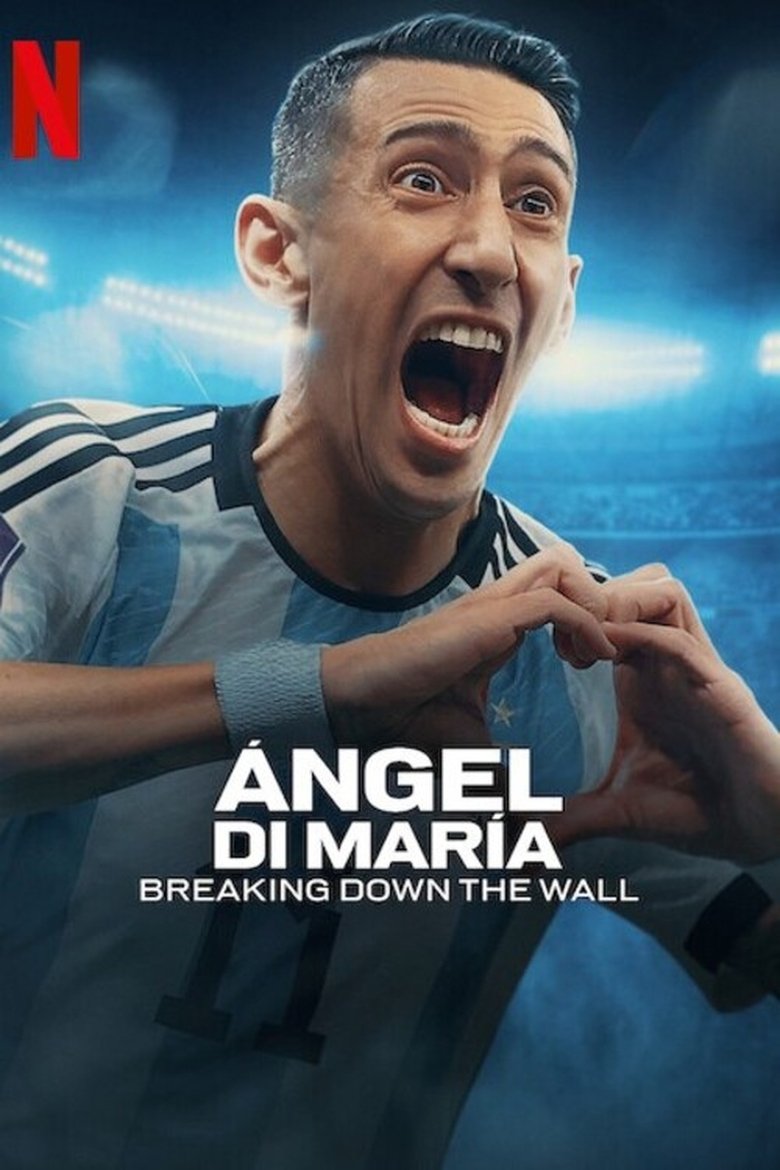 Episodes in Ángel Di María Breaking Down The Wall - Season 1 - Season 1 Poster of Episodes in Ángel Di María Breaking Down The Wall - Season 1 - Season 1