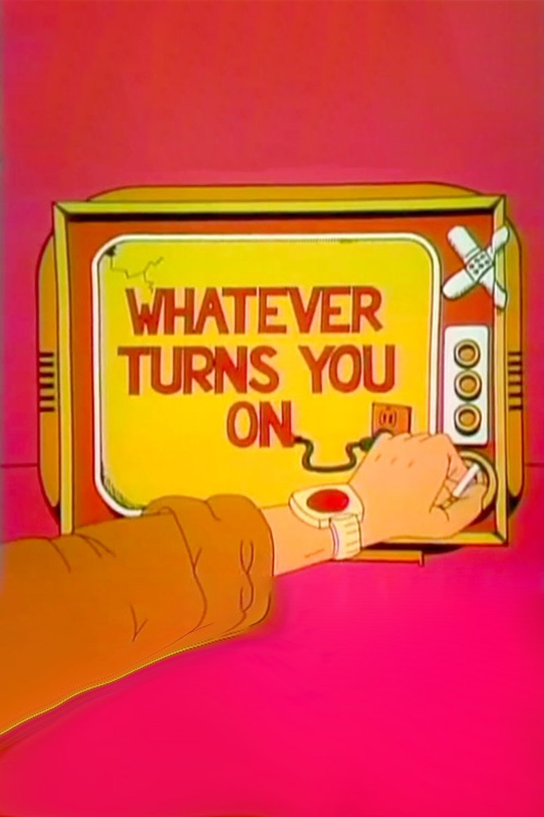 Whatever Turns You On Poster of Whatever Turns You On