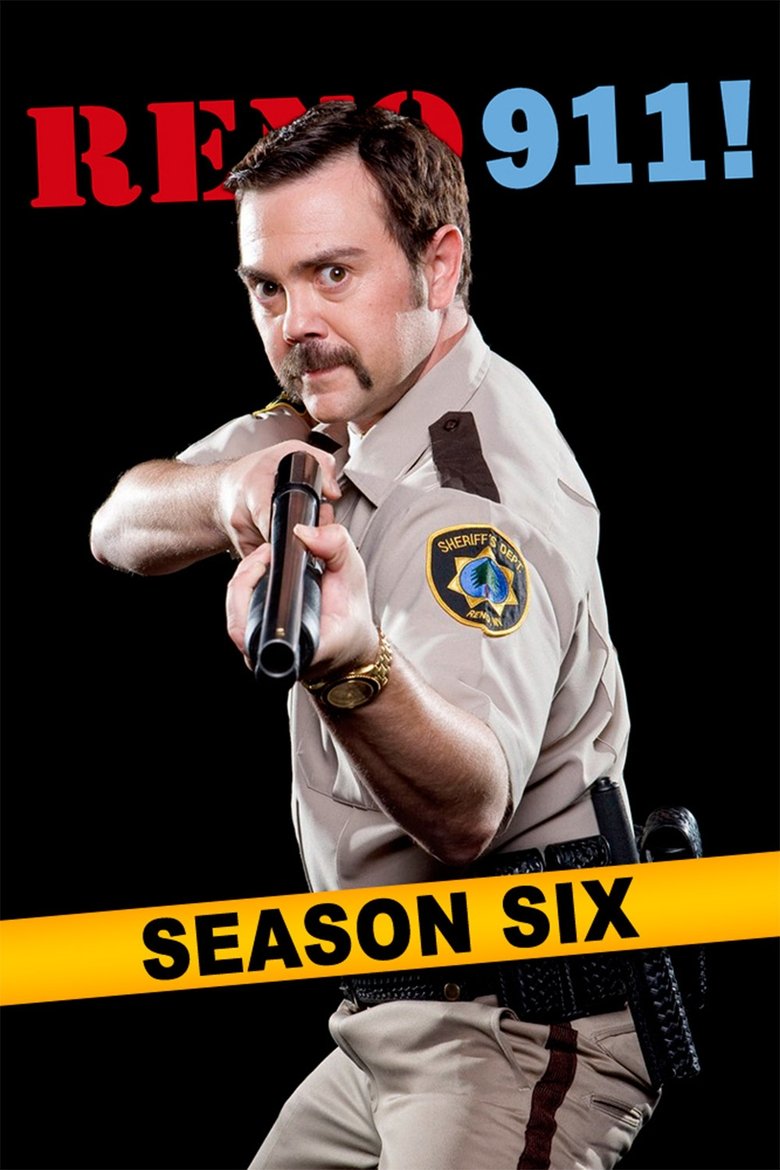 Episodes in Reno 911! - Season 6 - Season 6 Poster of Episodes in Reno 911! - Season 6 - Season 6