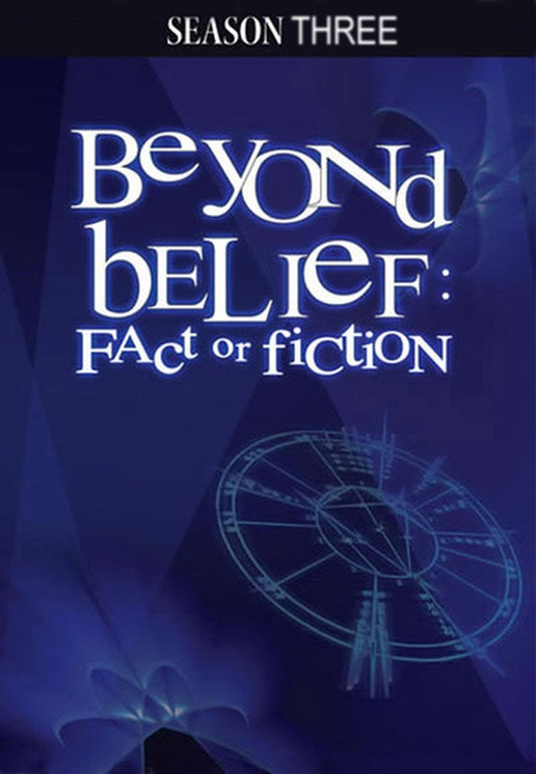Episodes in Beyond Belief Fact Or Fiction - Season 3 - Season 3 Poster of Episodes in Beyond Belief Fact Or Fiction - Season 3 - Season 3