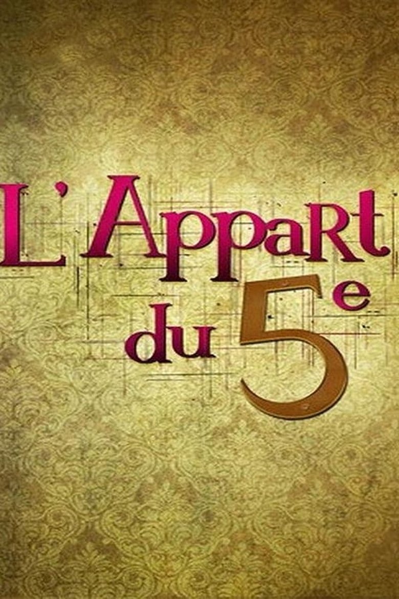 Episodes in L'appart Du 5e - Season 2 - Season 2 Poster of Episodes in L'appart Du 5e - Season 2 - Season 2