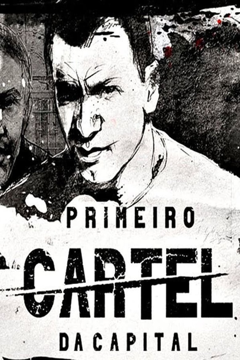 Episodes in Primeiro Cartel Da Capital - Season 1 - Season 1 Poster of Episodes in Primeiro Cartel Da Capital - Season 1 - Season 1