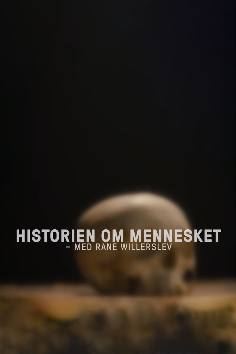 Historien om mennesket - med Rane Willerslev Poster of Historien om mennesket - med Rane Willerslev
