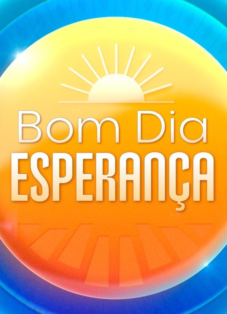 Episodes in Bom Dia Esperança - Season 1 - Season 1 Poster of Episodes in Bom Dia Esperança - Season 1 - Season 1