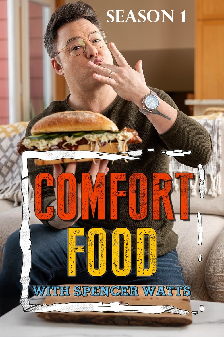 Episodes in Comfort Food With Spencer Watts - Season 1 - Season 1 Poster of Episodes in Comfort Food With Spencer Watts - Season 1 - Season 1