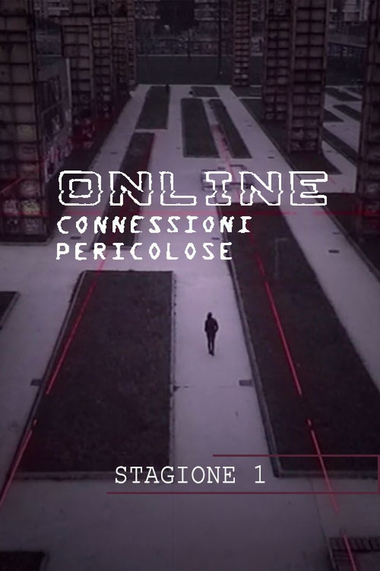 Episodes in Online Connessioni Pericolose - Season 1 - Season 1 Poster of Episodes in Online Connessioni Pericolose - Season 1 - Season 1