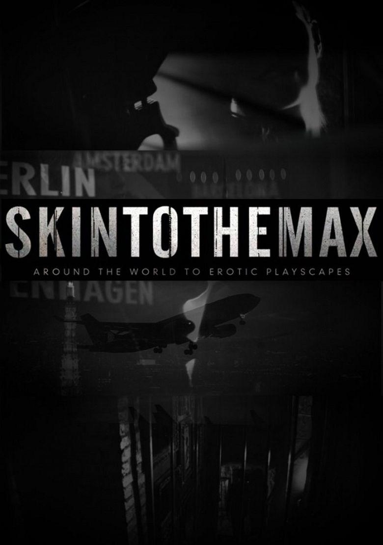 Skin to the Max Poster of Skin to the Max