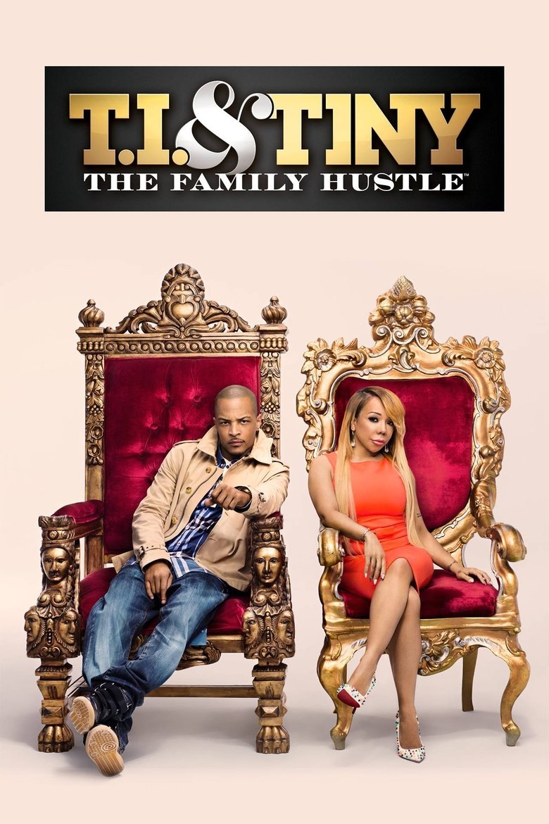 T.I. & Tiny: The Family Hustle Poster of T.I. & Tiny: The Family Hustle