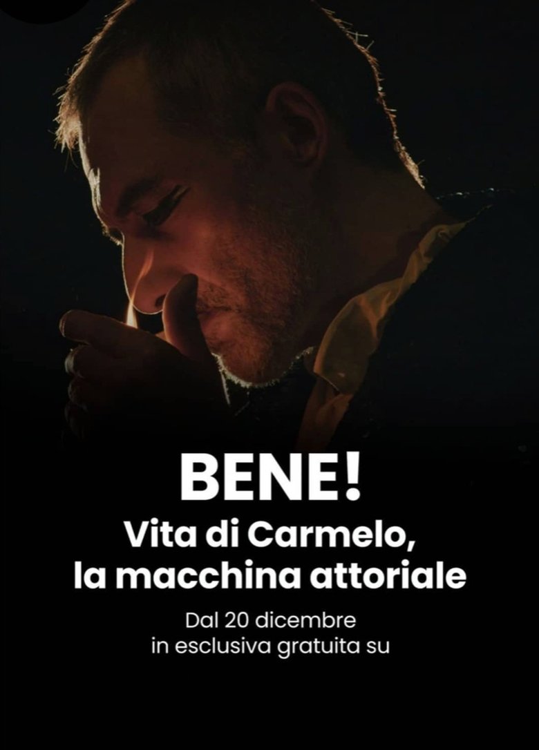 BENE! Vita di Carmelo, la macchina attoriale Poster of BENE! Vita di Carmelo, la macchina attoriale