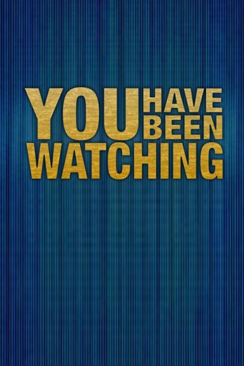 You Have Been Watching Poster of You Have Been Watching
