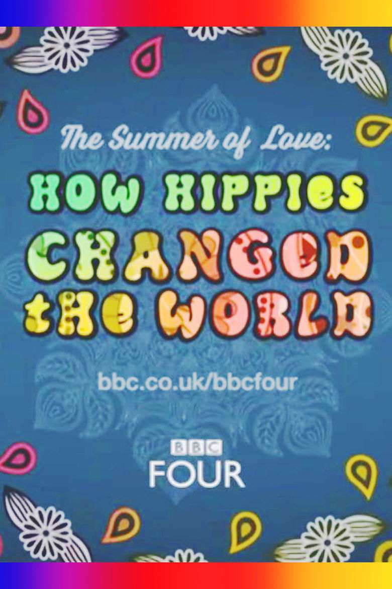 Episodes in The Summer Of Love How Hippies Changed The World - The Summer of Love: How Hippies Changed the World - The Summer of Love: How Hippies Changed the World Poster of Episodes in The Summer Of Love How Hippies Changed The World - The Summer of Love: How Hippies Changed the World - The Summer of Love: How Hippies Changed the World