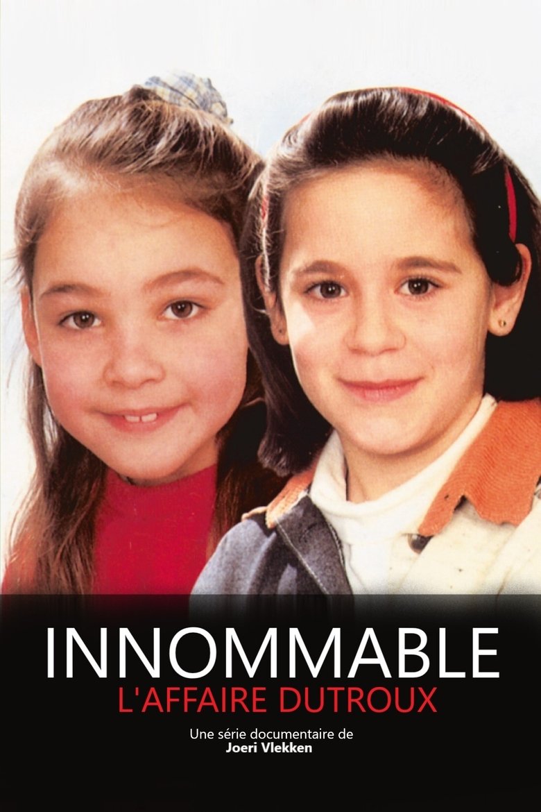 Episodes in Innommable L'affaire Dutroux - Season 1 - Season 1 Poster of Episodes in Innommable L'affaire Dutroux - Season 1 - Season 1
