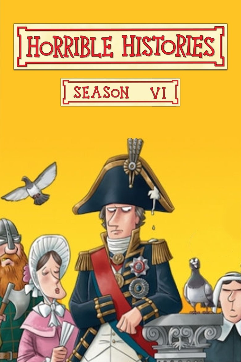 Episodes in Horrible Histories - Series 6 - Series 6 Poster of Episodes in Horrible Histories - Series 6 - Series 6