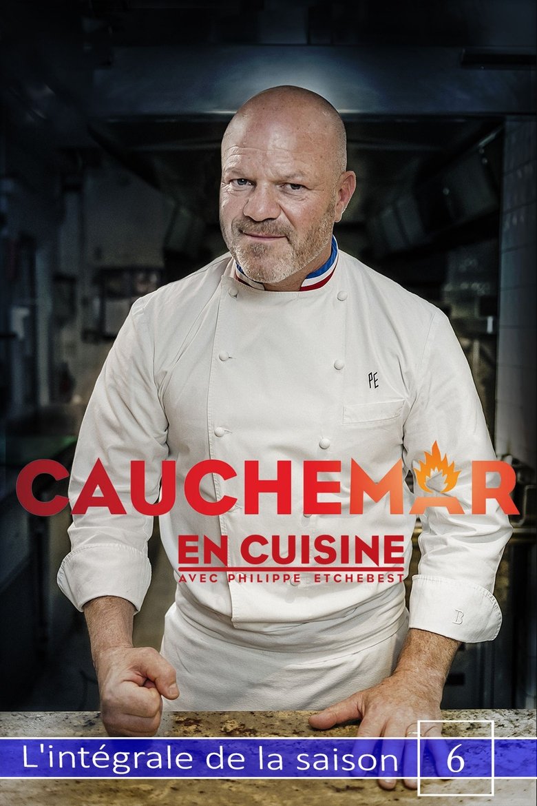 Episodes in Cauchemar En Cuisine Avec Philippe Etchebest - Season 6 - Season 6 Poster of Episodes in Cauchemar En Cuisine Avec Philippe Etchebest - Season 6 - Season 6