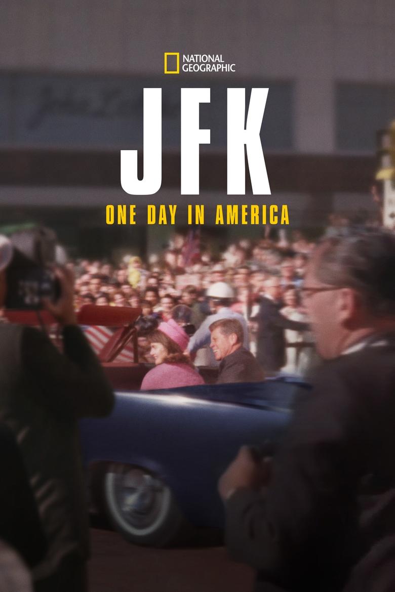 Episodes in JFK One Day In America - Miniseries - Miniseries Poster of Episodes in JFK One Day In America - Miniseries - Miniseries
